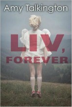 Liv, Forever by Amy Talkington