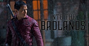 Into the Badlands